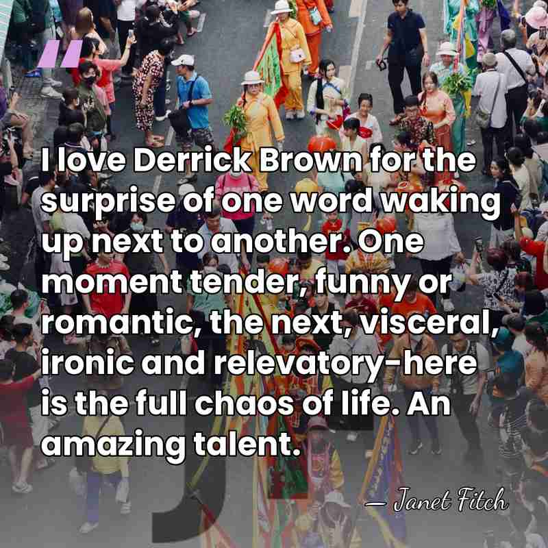 I love Derrick Brown for the surprise of one word waking up&hellip; - Janet Fitch