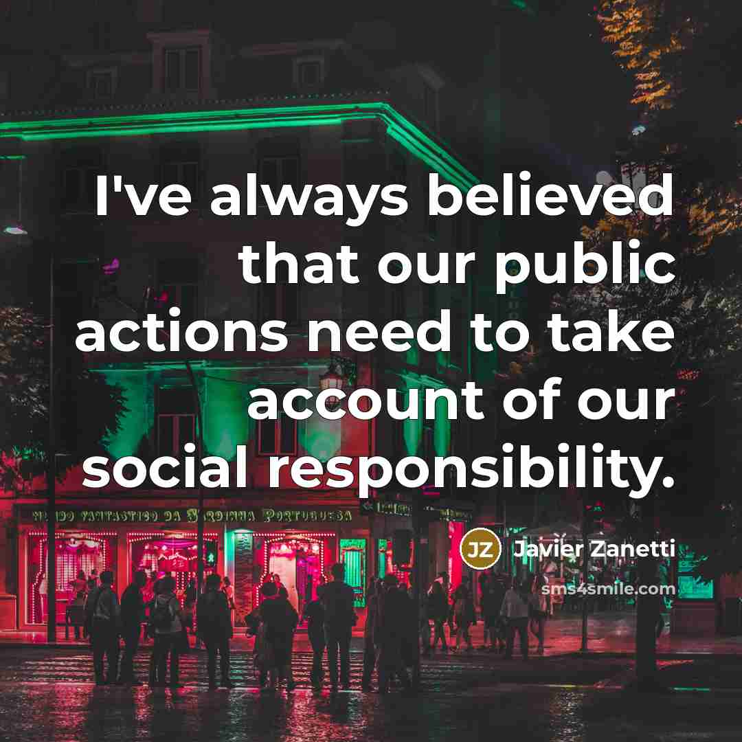 “I've always believed that our public actions need to take…” quote by Javier Zanetti