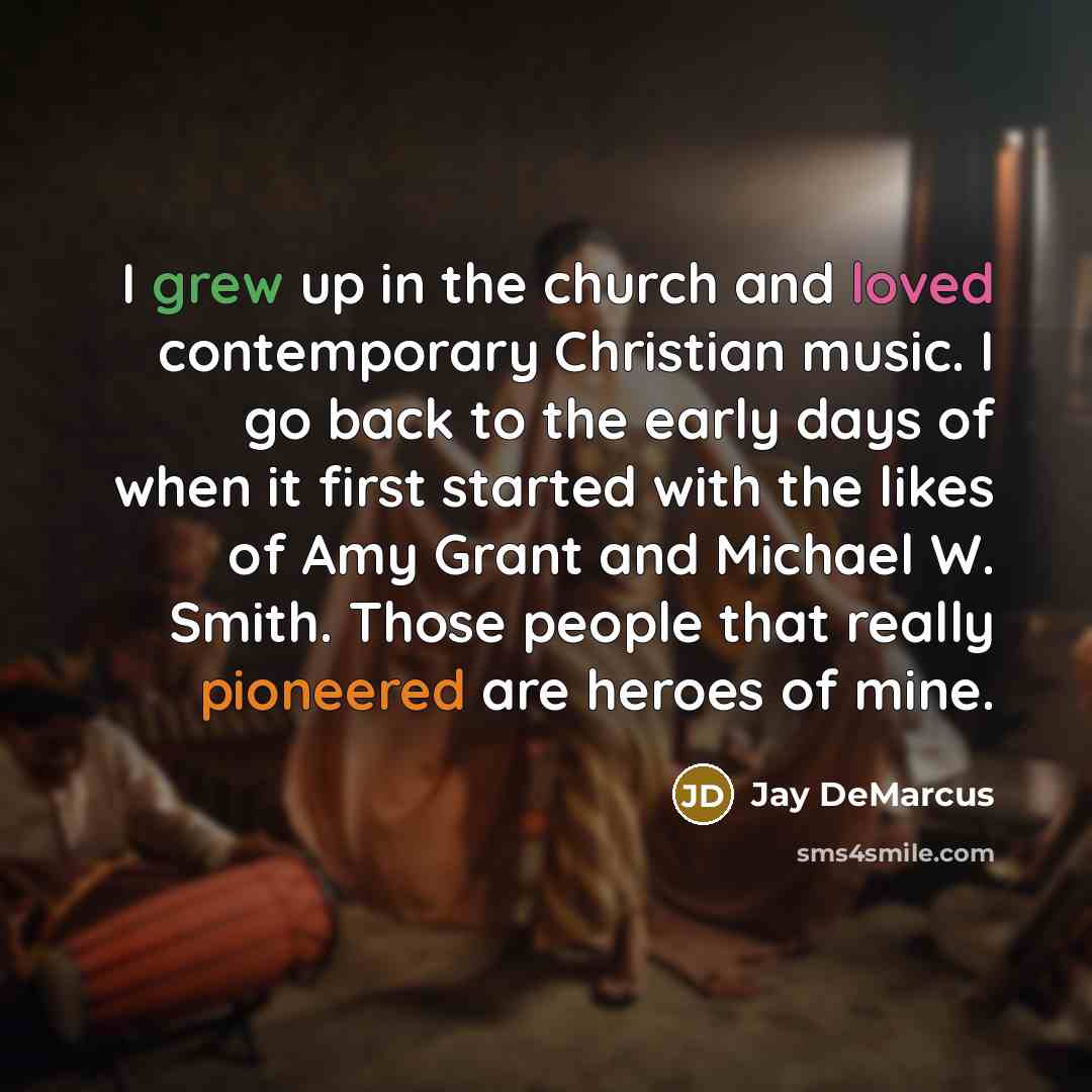 “I grew up in the church and loved contemporary Christian…” quote by Jay DeMarcus
