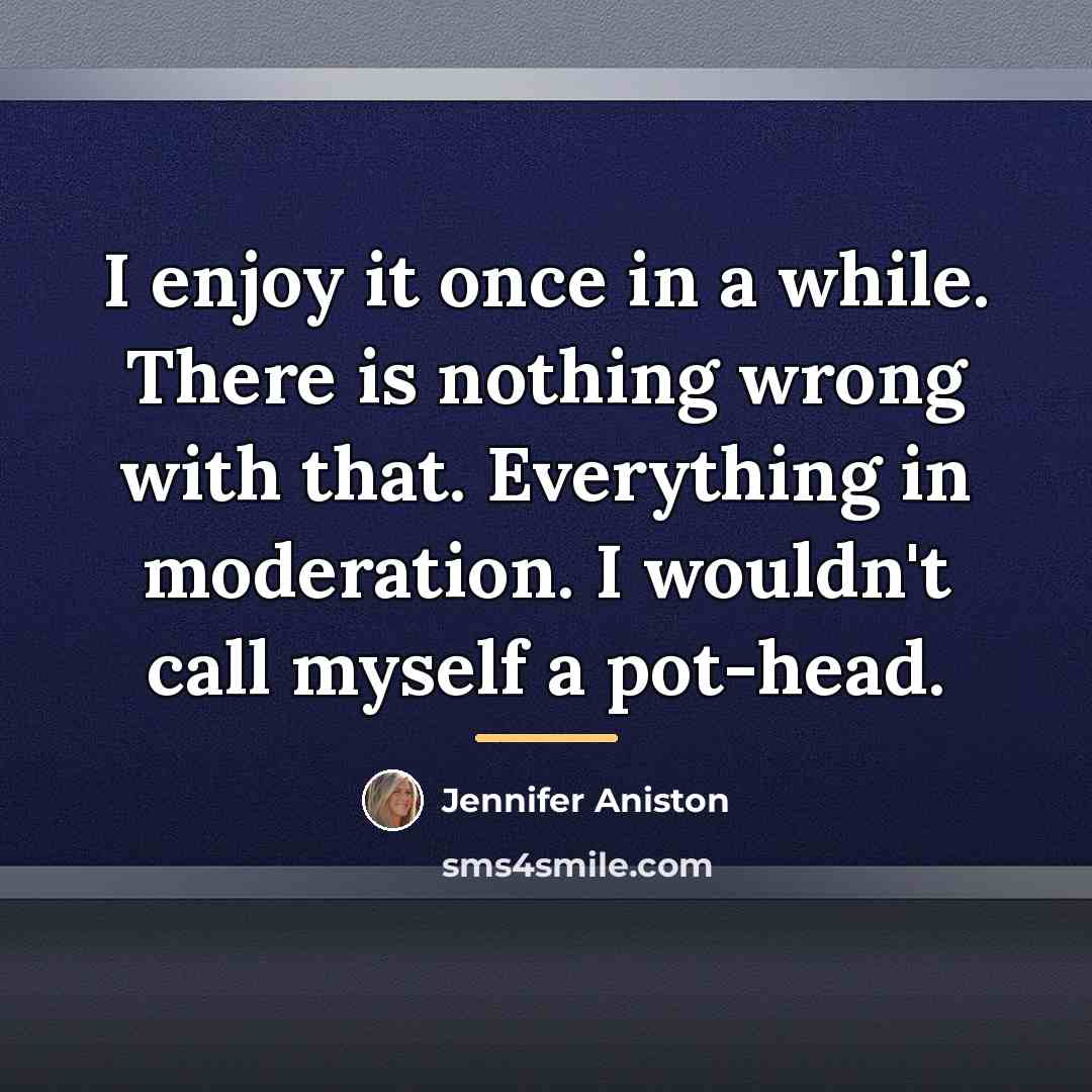 “I enjoy it once in a while. There is nothing…” quote by Jennifer Aniston