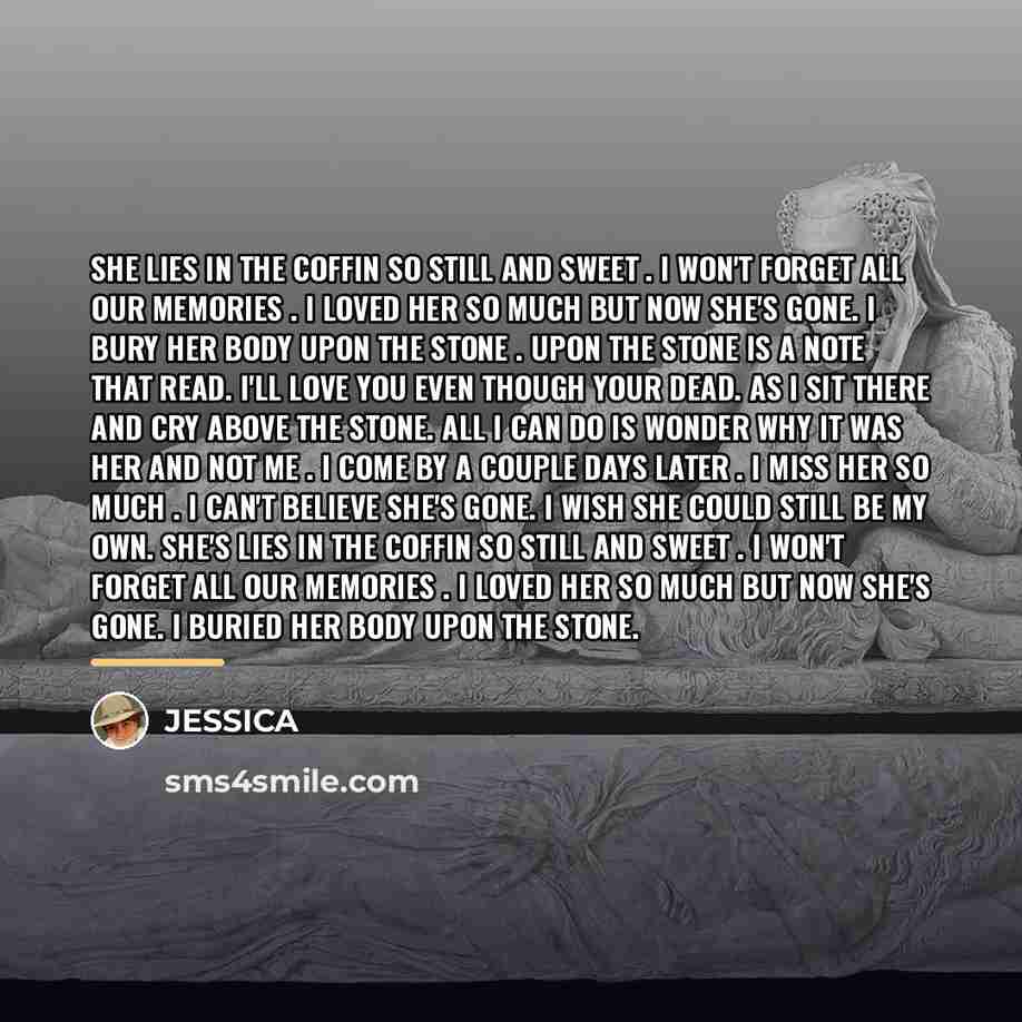 “She lies in the coffin so still and sweet .…” quote by Jessica