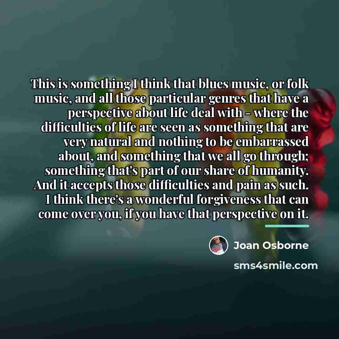 “This is something I think that blues music, or folk…” quote by Joan Osborne