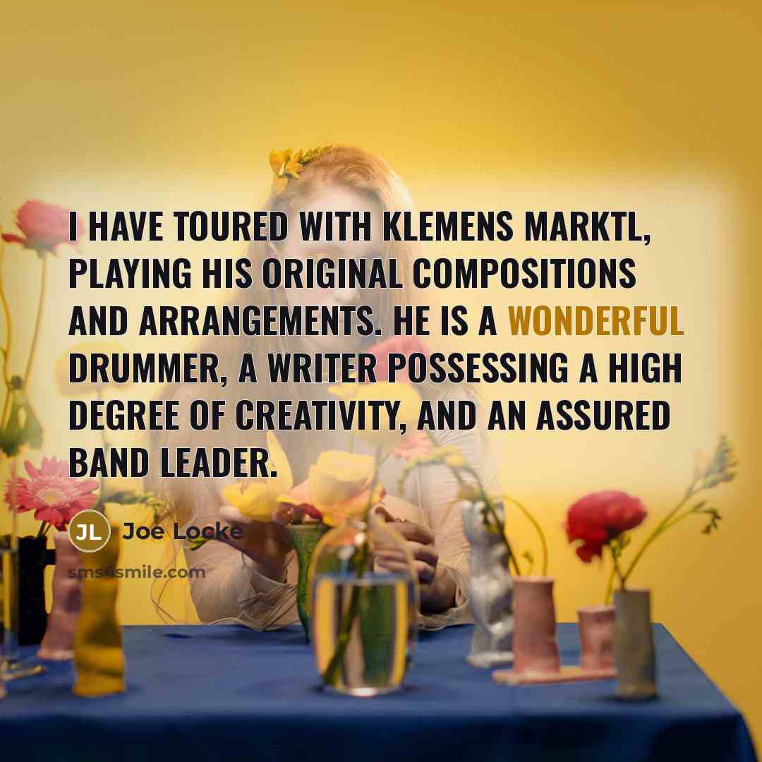 “I have toured with Klemens Marktl, playing his original compositions…” quote by Joe Locke