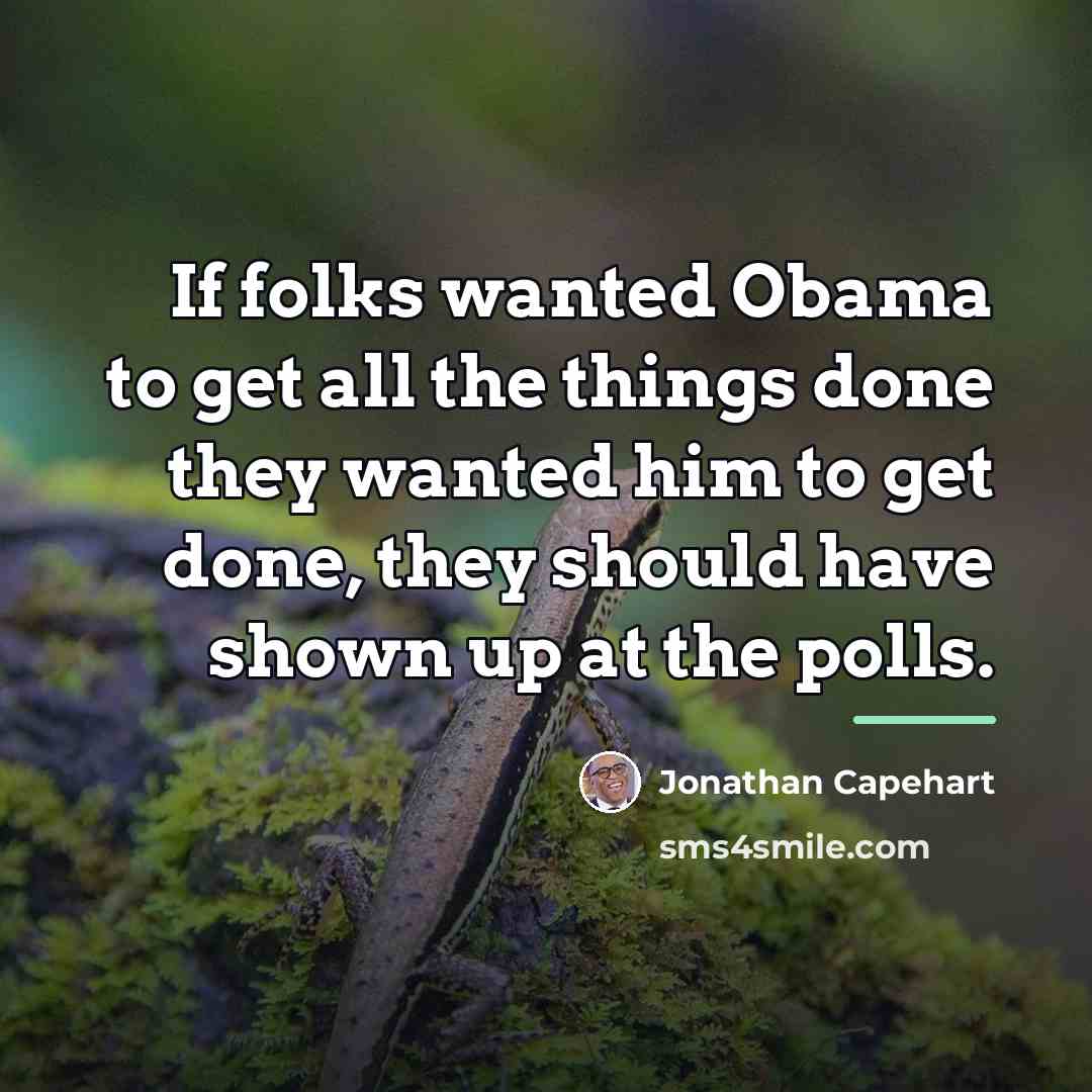 “If folks wanted Obama to get all the things done…” quote by Jonathan Capehart