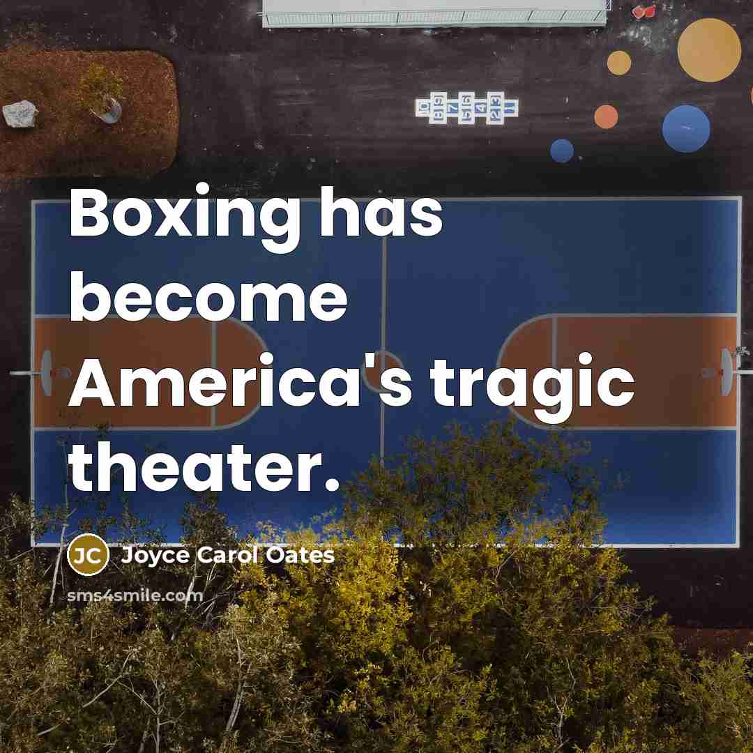 “Boxing has become America's tragic theater.…” quote by Joyce Carol Oates