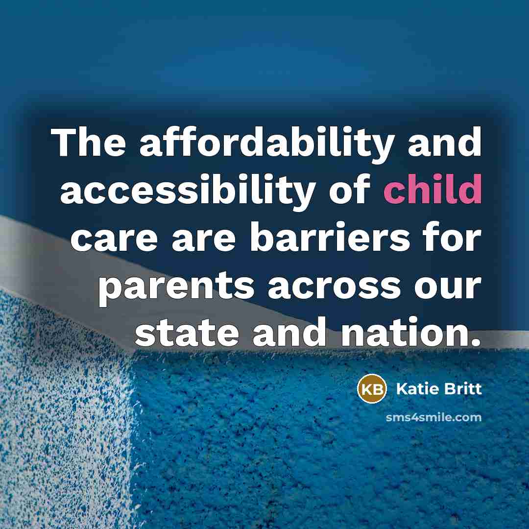 “The affordability and accessibility of child care are barriers for…” quote by Katie Britt