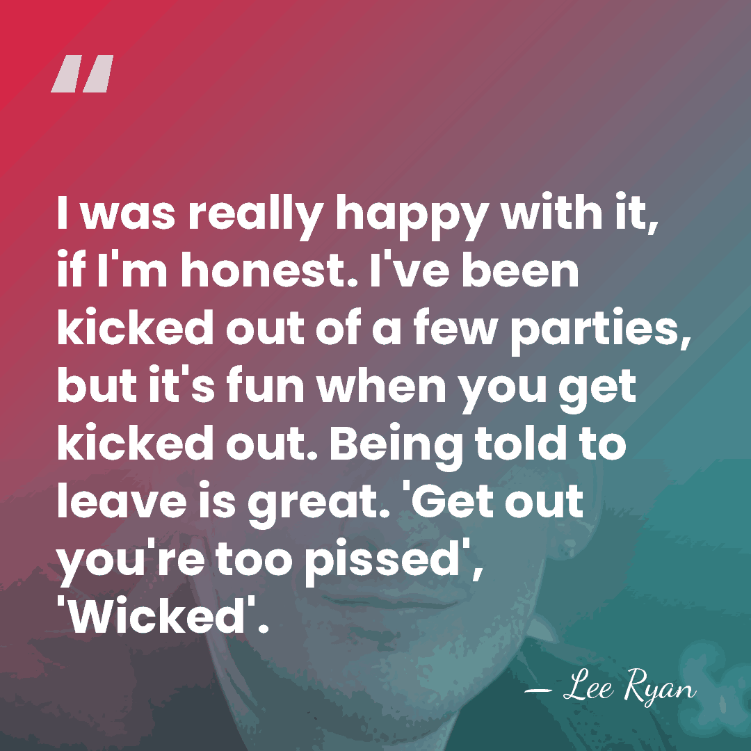 I was really happy with it, if I'm honest. I've been kicked&hellip; - Lee Ryan