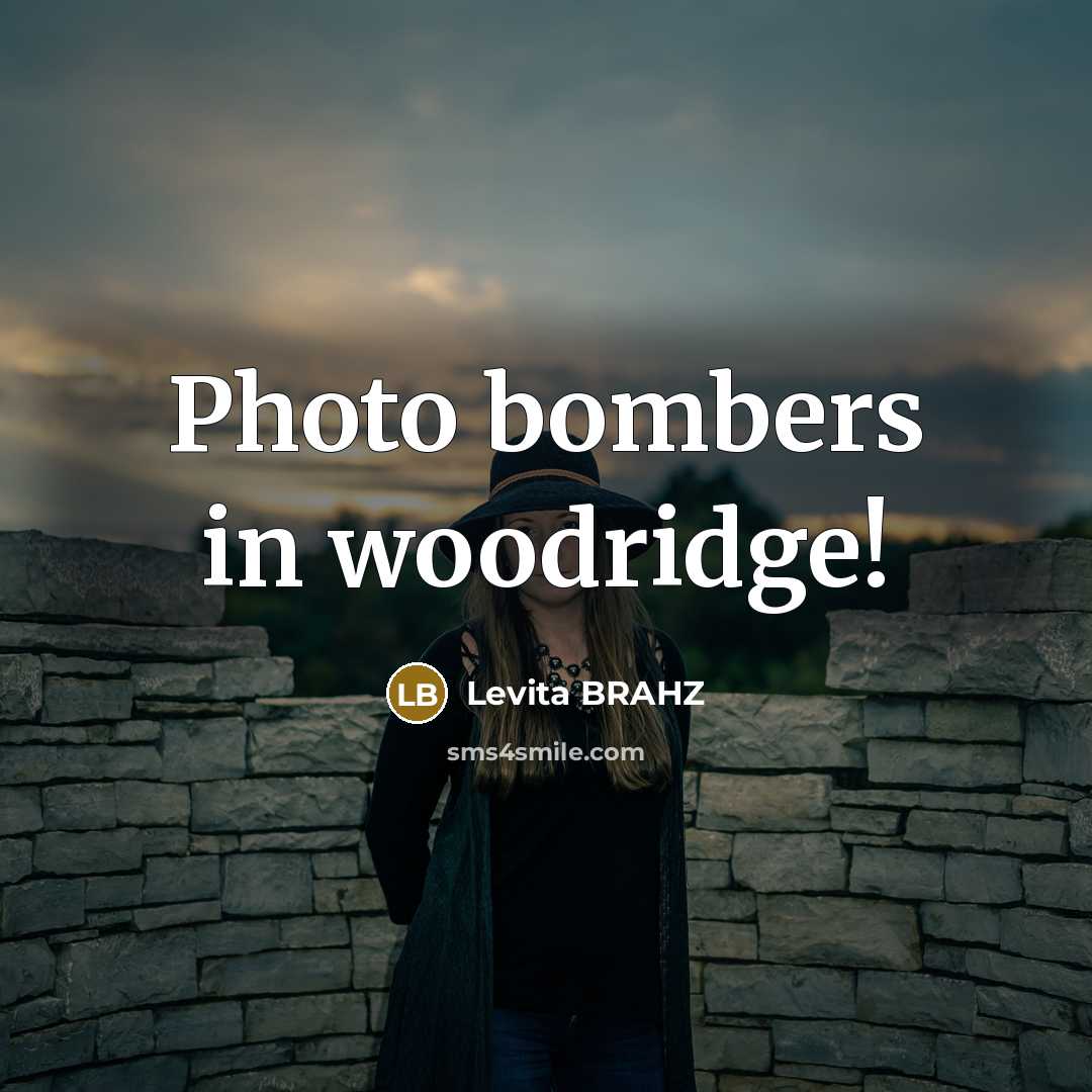 “Photo bombers in woodridge!…” quote by Levita Brahz