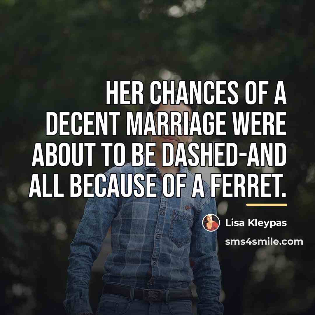“Her chances of a decent marriage were about to be…” quote by Lisa Kleypas