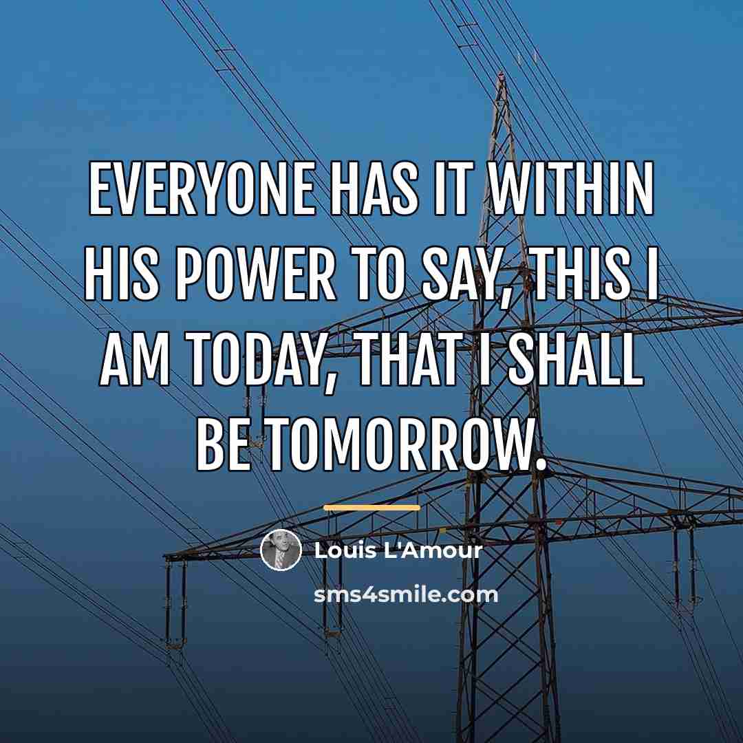 “Everyone has it within his power to say, this I…” quote by Louis L'Amour