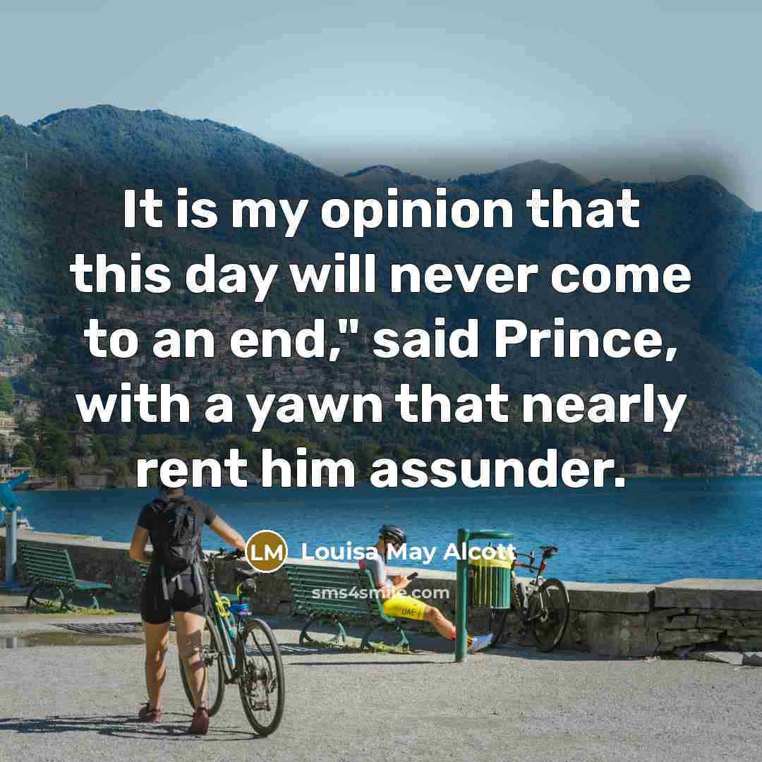 “It is my opinion that this day will never come…” quote by Louisa May Alcott