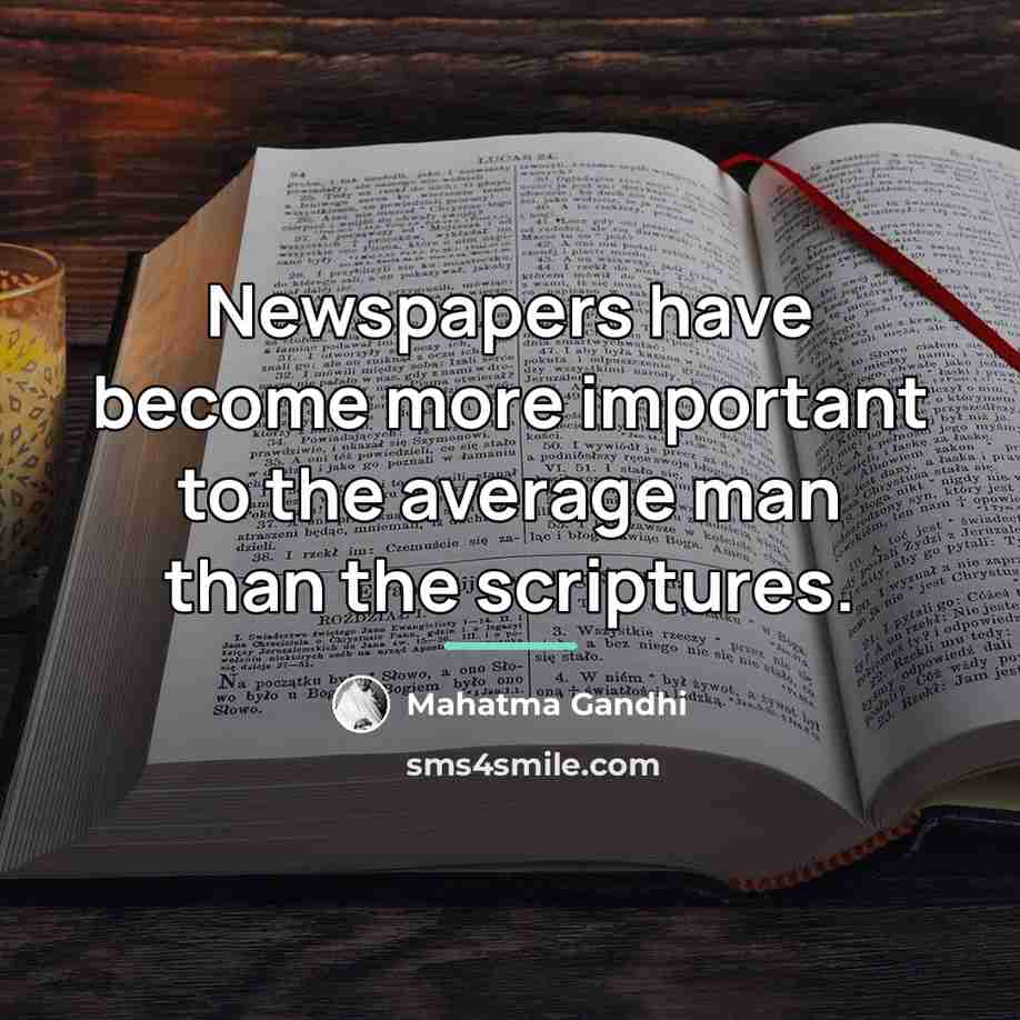 “Newspapers have become more important to the average man than…” quote by Mahatma Gandhi