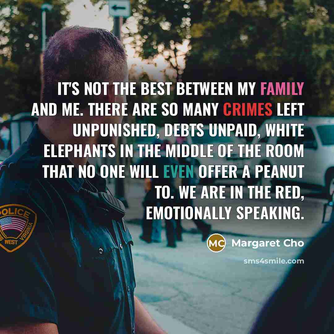 “It's not the best between my family and me. There…” quote by Margaret Cho