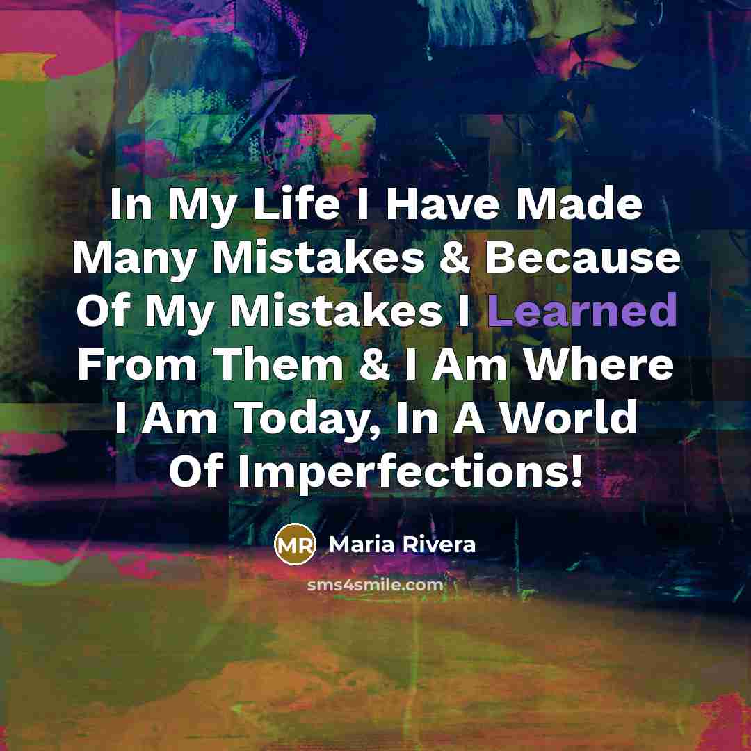 “In My Life I Have Made Many Mistakes & Because…” quote by Maria Rivera