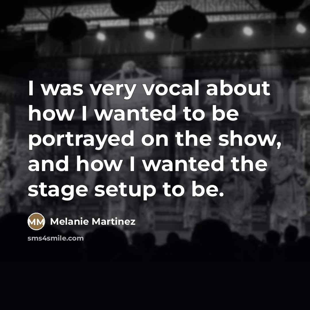 “I was very vocal about how I wanted to be…” quote by Melanie Martinez