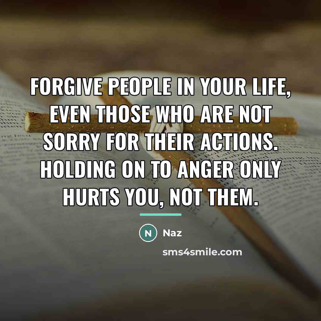 “Forgive people in your life, even those who are not…” quote by Naz
