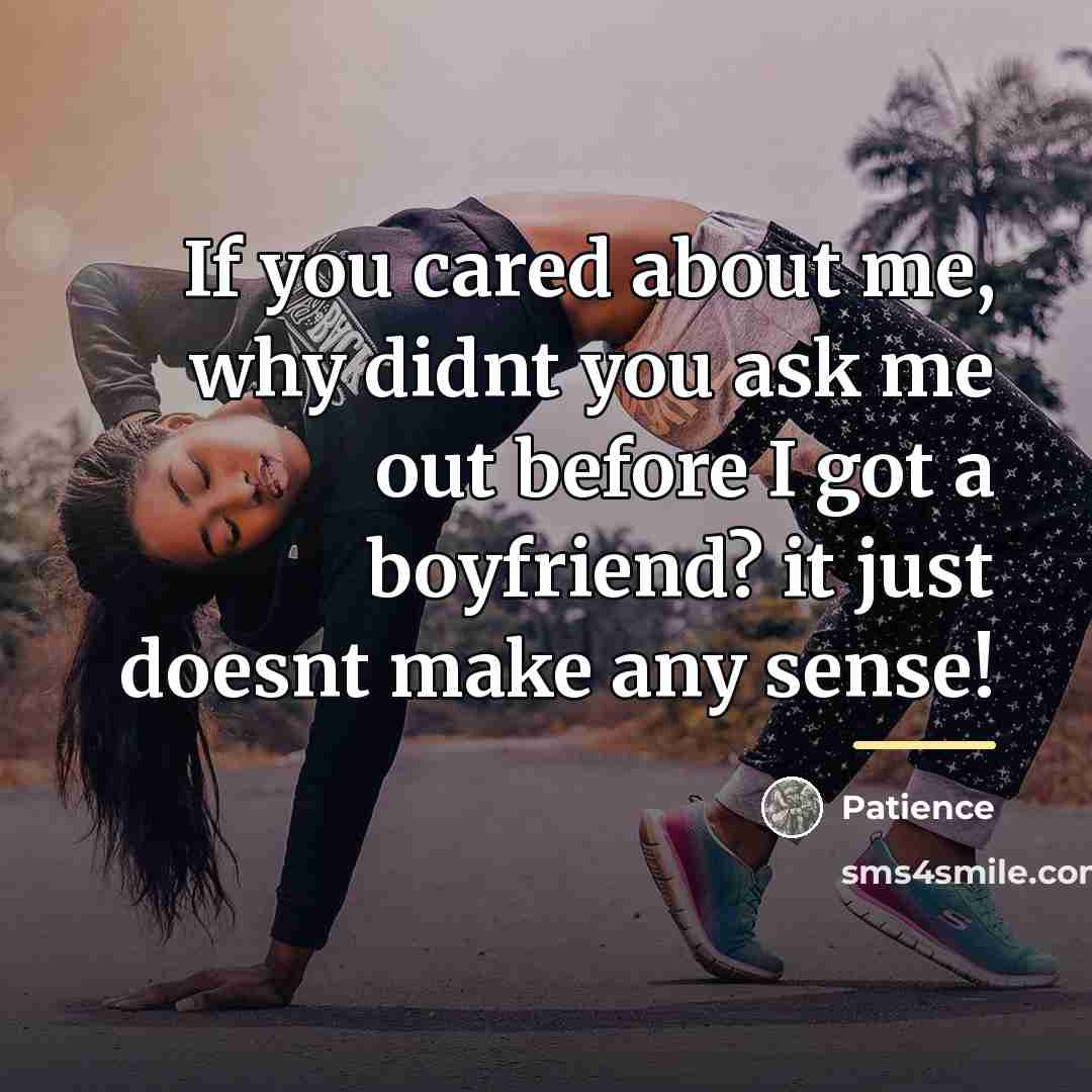 “If you cared about me, why didnt you ask me…” quote by Patience