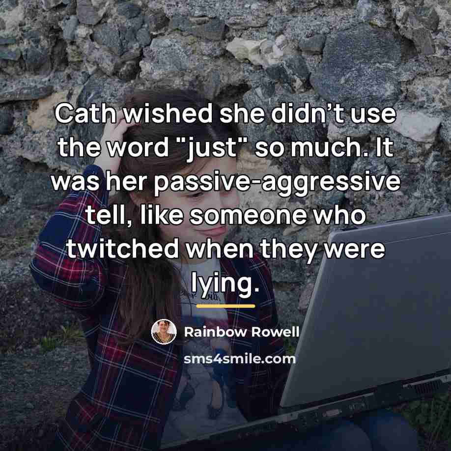 “Cath wished she didn't use the word "just" so much.…” quote by Rainbow Rowell