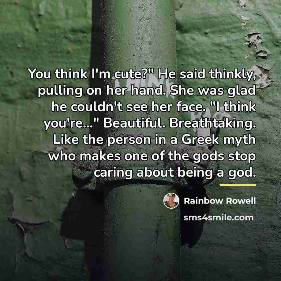“You think I'm cute?" He said thinkly, pulling on her…” quote by Rainbow Rowell