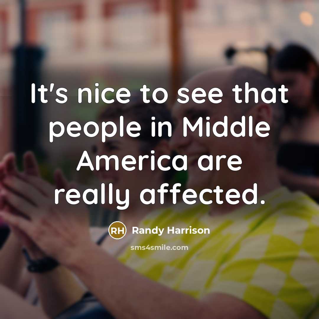 “It's nice to see that people in Middle America are…” quote by Randy Harrison