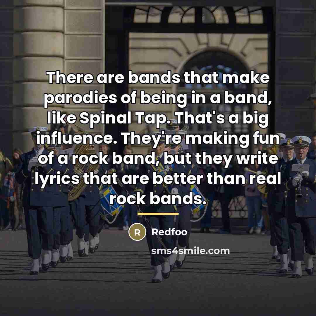 “There are bands that make parodies of being in a…” quote by Redfoo