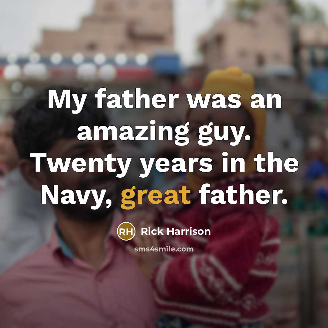 “My father was an amazing guy. Twenty years in the…” quote by Rick Harrison