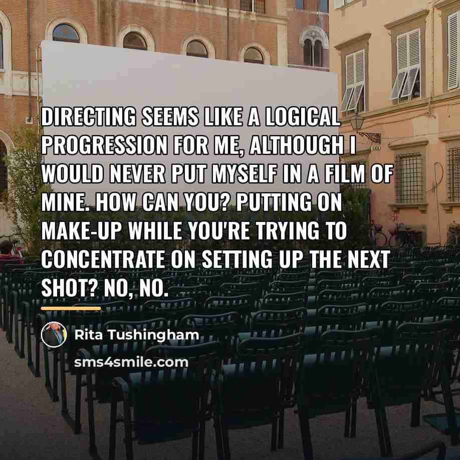 “Directing seems like a logical progression for me, although I…” quote by Rita Tushingham