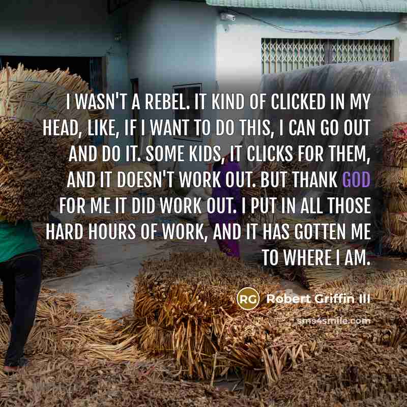 “I wasn't a rebel. It kind of clicked in my…” quote by Robert Griffin III