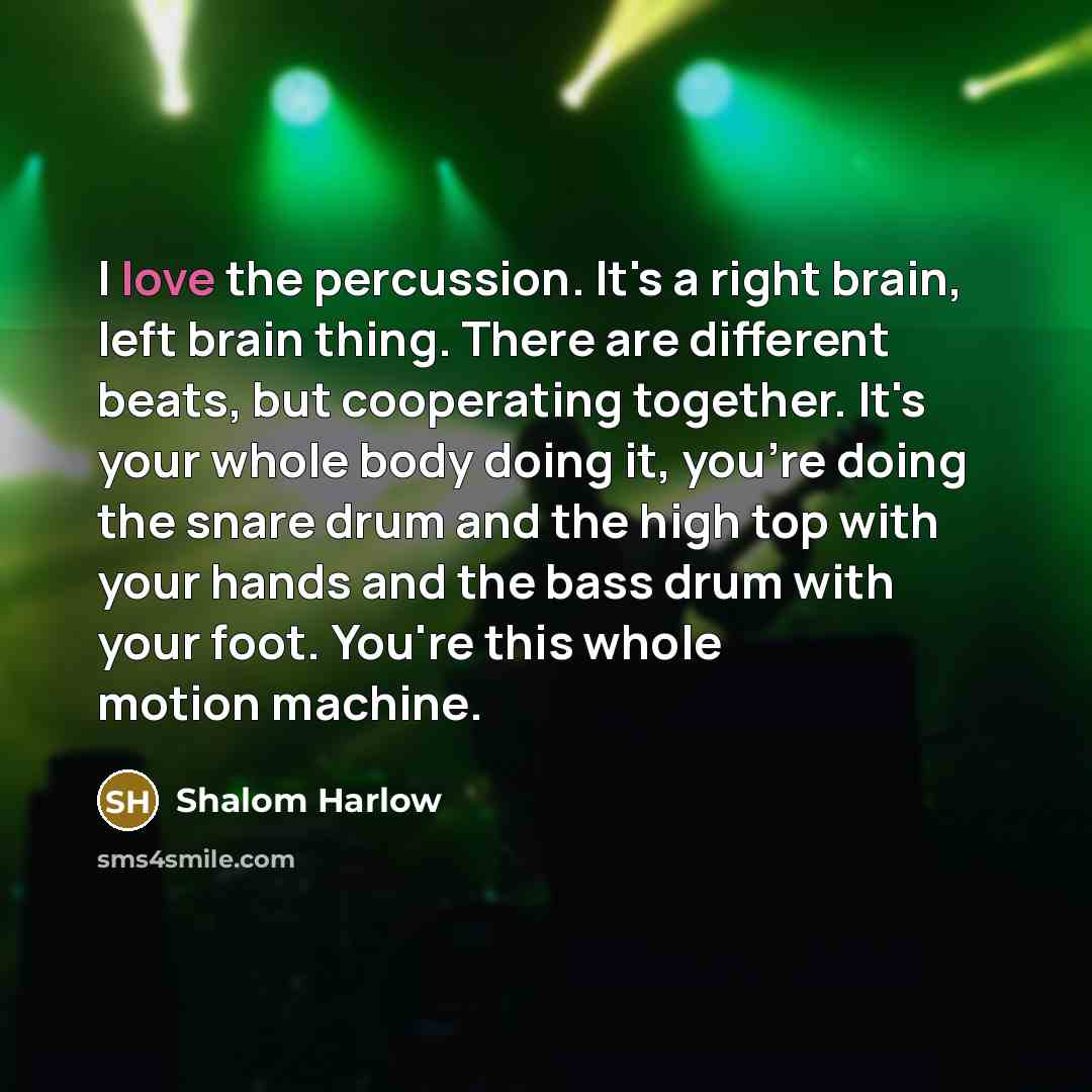 “I love the percussion. It's a right brain, left brain…” quote by Shalom Harlow