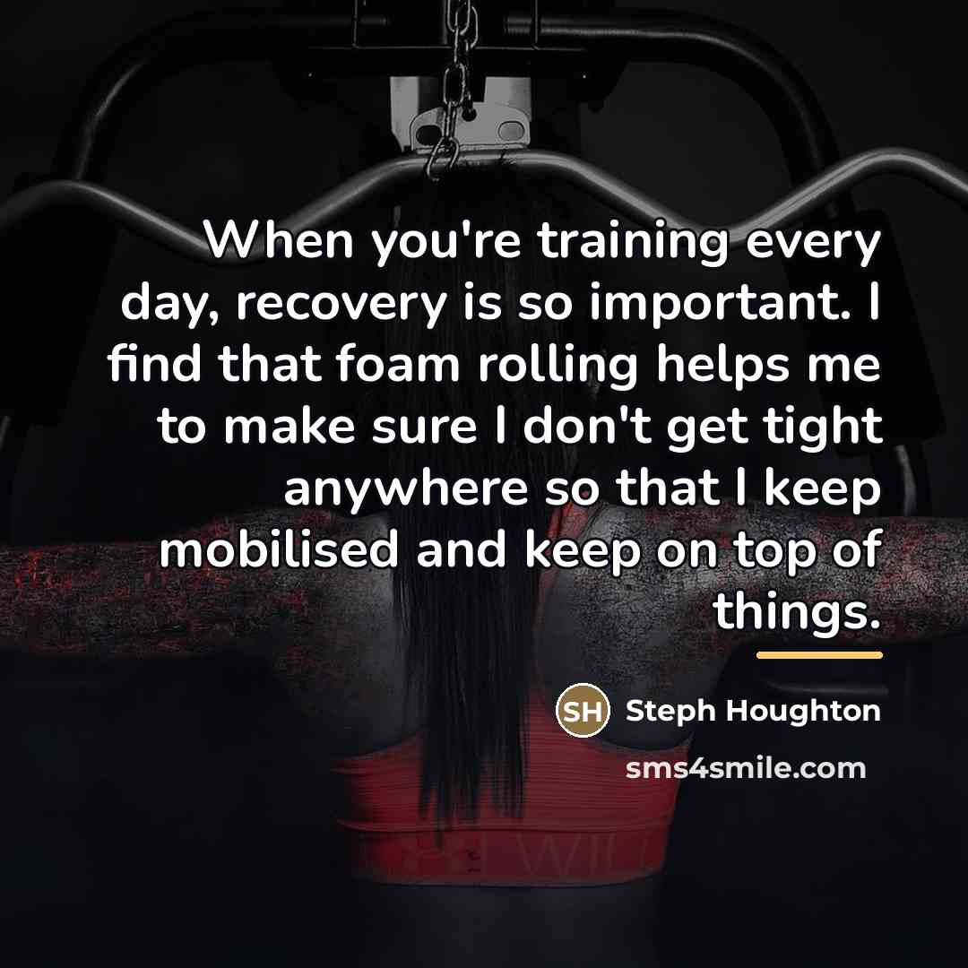 “When you're training every day, recovery is so important. I…” quote by Steph Houghton