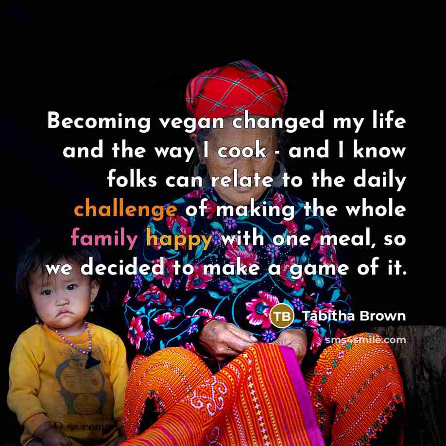 “Becoming vegan changed my life and the way I cook - and I know folks can relate to the daily challenge of making the whole family happy with one meal, so we decided to make a game of it.” quote by Tabitha Brown