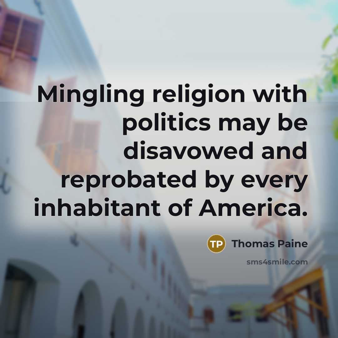 “Mingling religion with politics may be disavowed and reprobated by…” quote by Thomas Paine