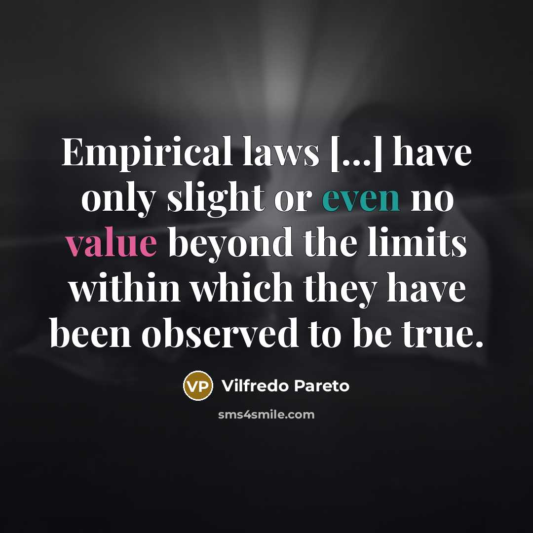 “Empirical laws [...] have only slight or even no value…” quote by Vilfredo Pareto