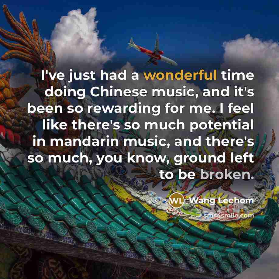 “I've just had a wonderful time doing Chinese music, and…” quote by Wang Leehom