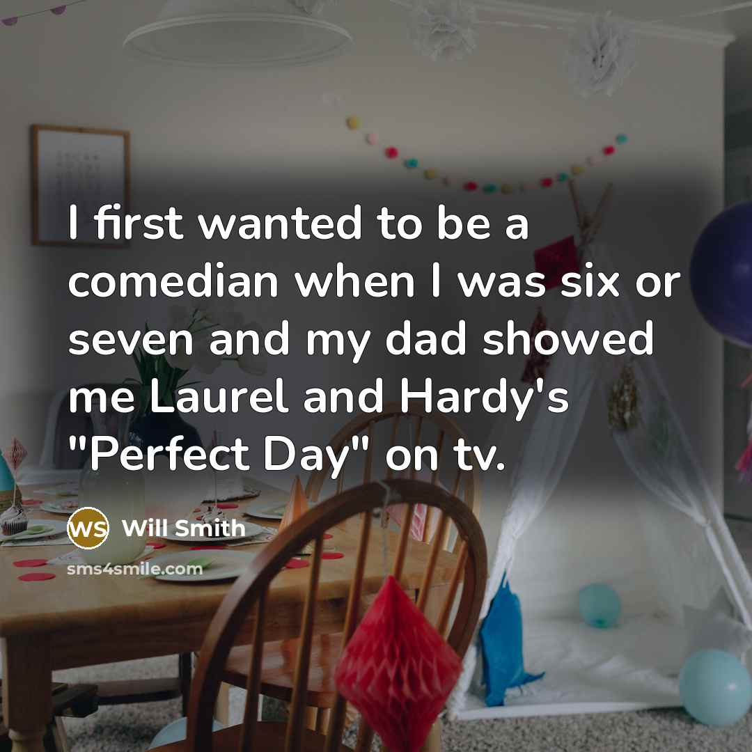 “I first wanted to be a comedian when I was…” quote by Will Smith