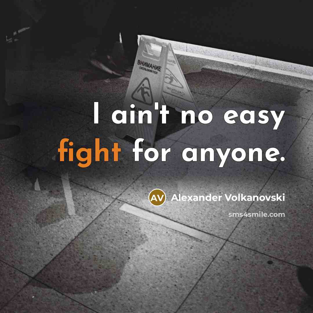 “I ain't no easy fight for anyone.…” quote by Alexander Volkanovski
