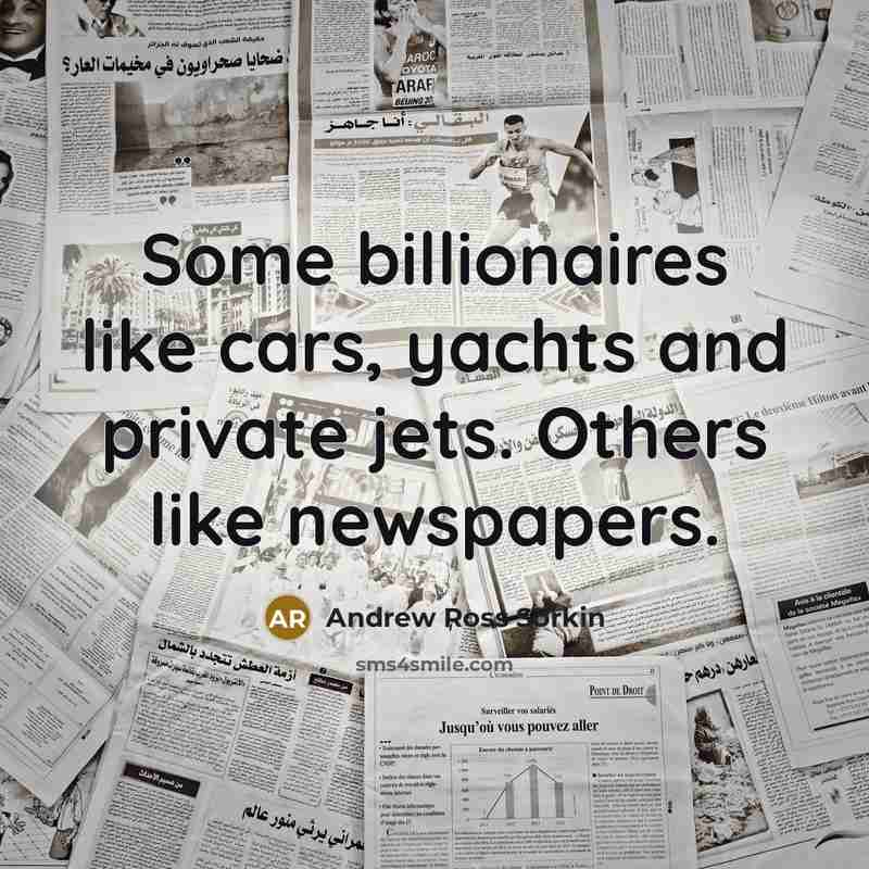 “Some billionaires like cars, yachts and private jets. Others like…” quote by Andrew Ross Sorkin