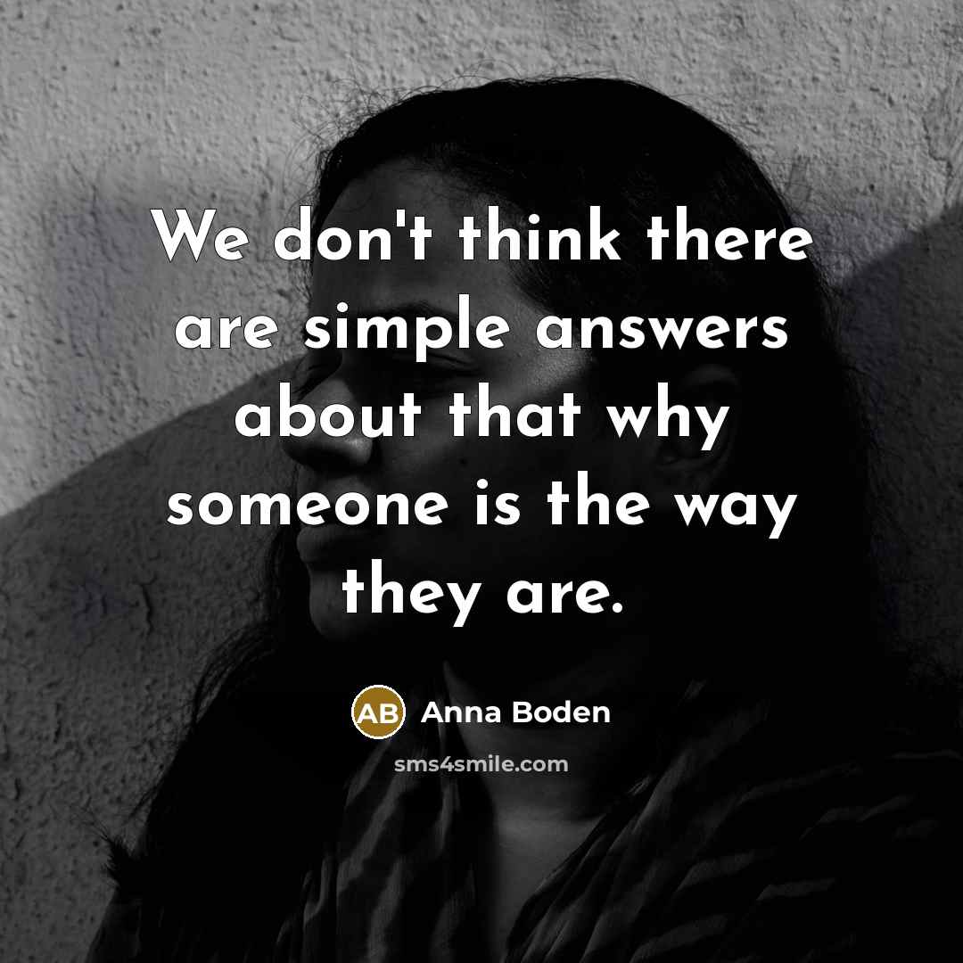 “We don't think there are simple answers about that why…” quote by Anna Boden