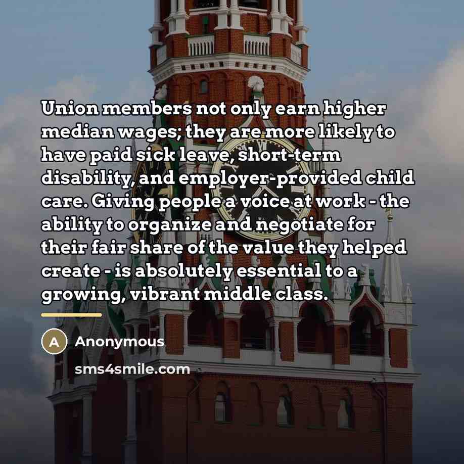 “Union members not only earn higher median wages; they are…” quote by Anonymous