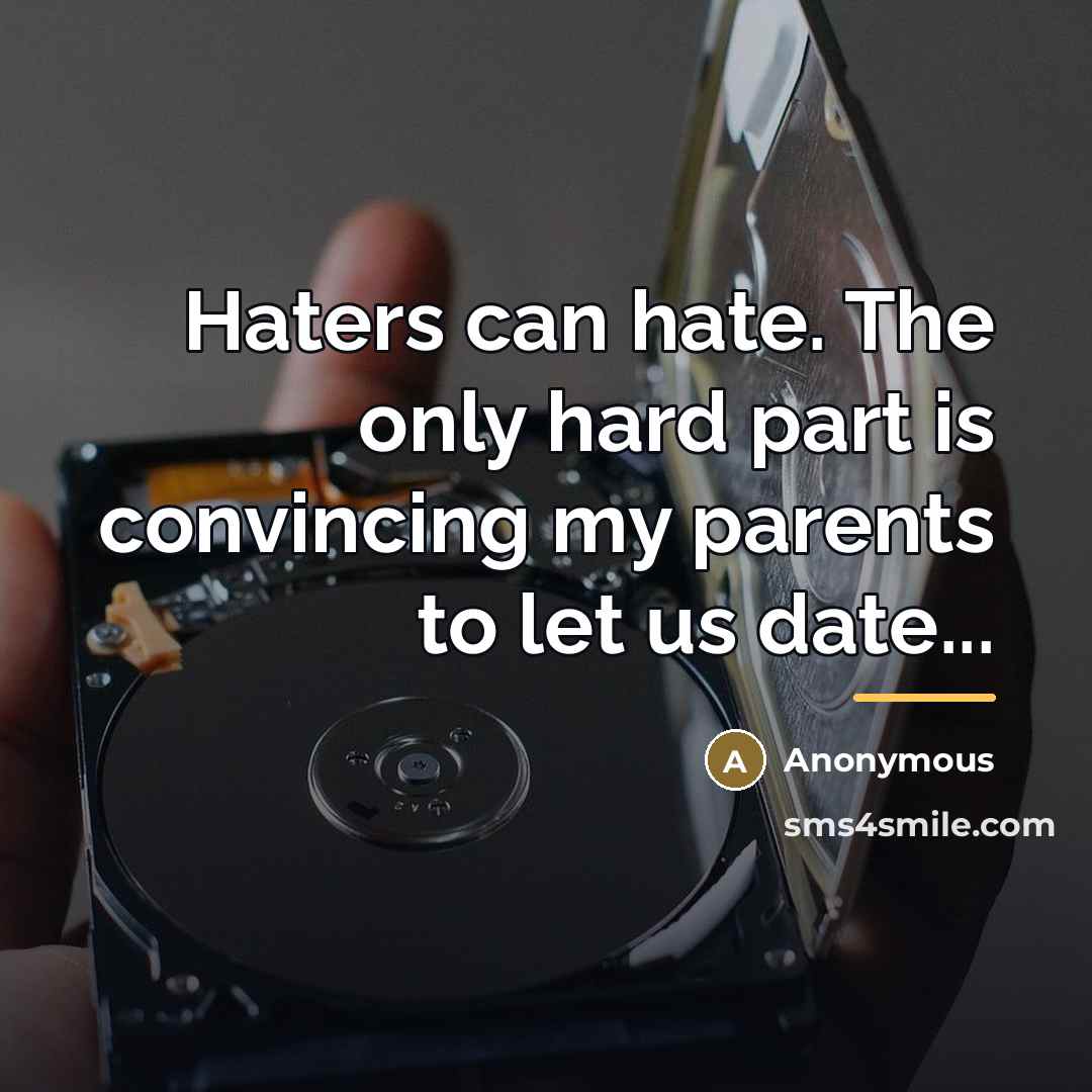 “Haters can hate. The only hard part is convincing my…” quote by Anonymous