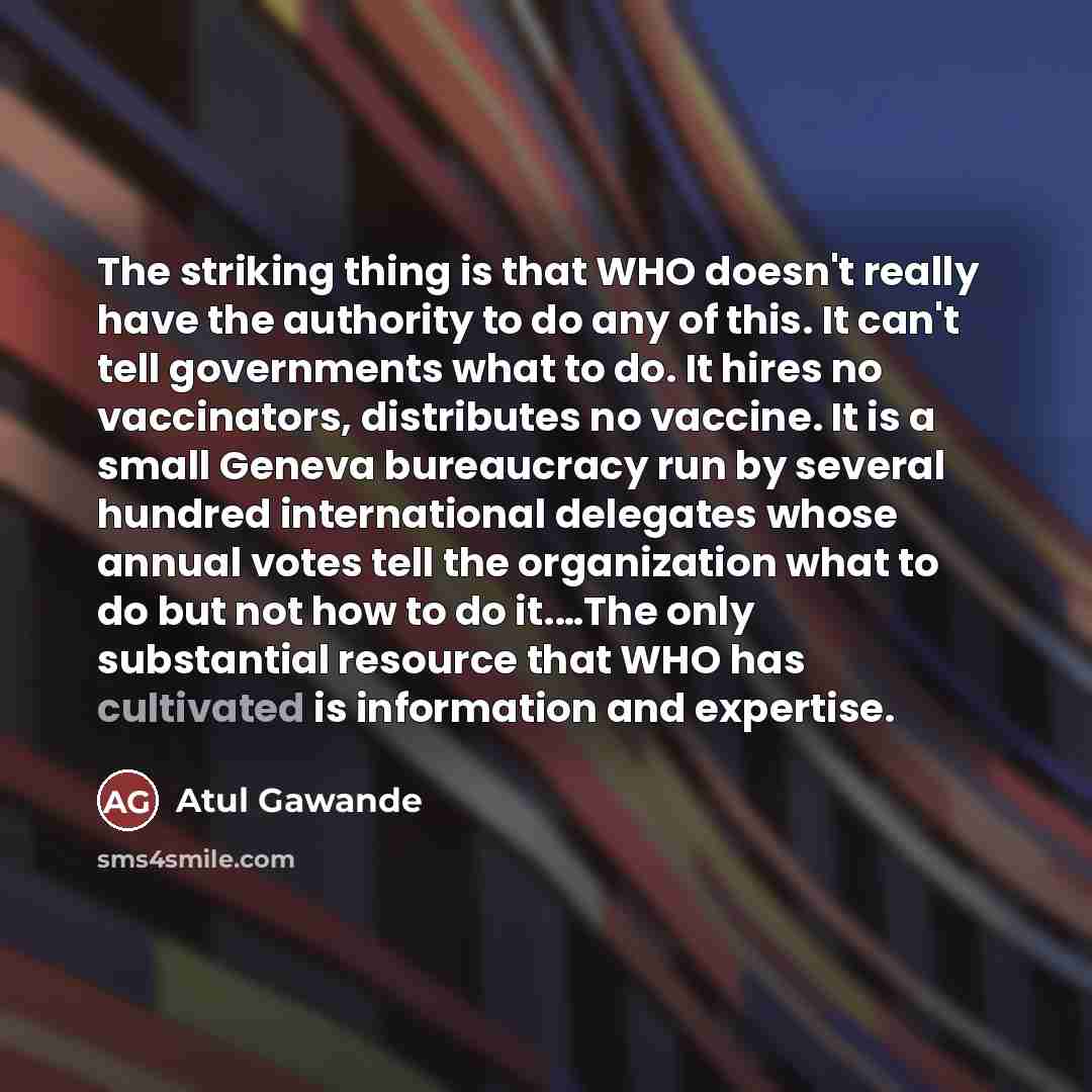 “The striking thing is that WHO doesn't really have the…” quote by Atul Gawande