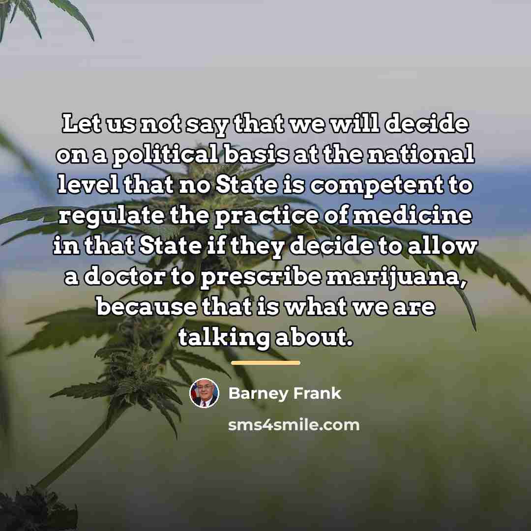 “Let us not say that we will decide on a…” quote by Barney Frank