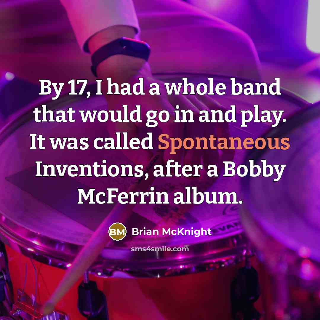 “By 17, I had a whole band that would go…” quote by Brian McKnight