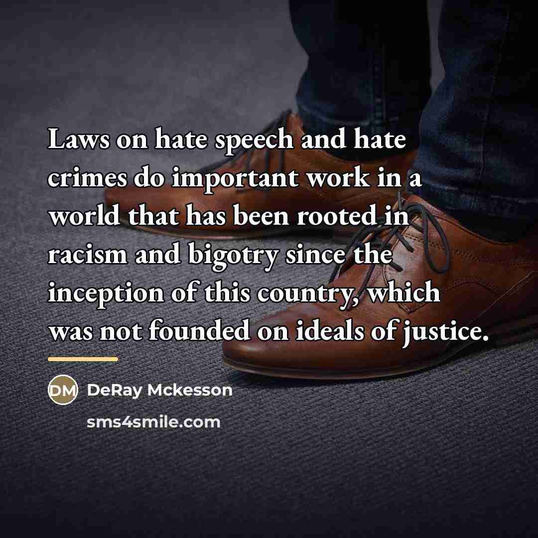 “Laws on hate speech and hate crimes do important work…” quote by DeRay Mckesson