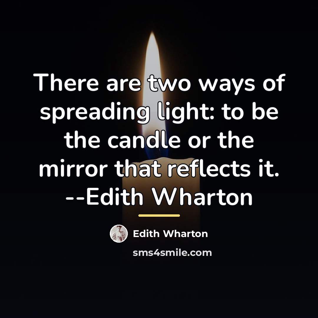 “There are two ways of spreading light: to be the…” quote by Edith Wharton
