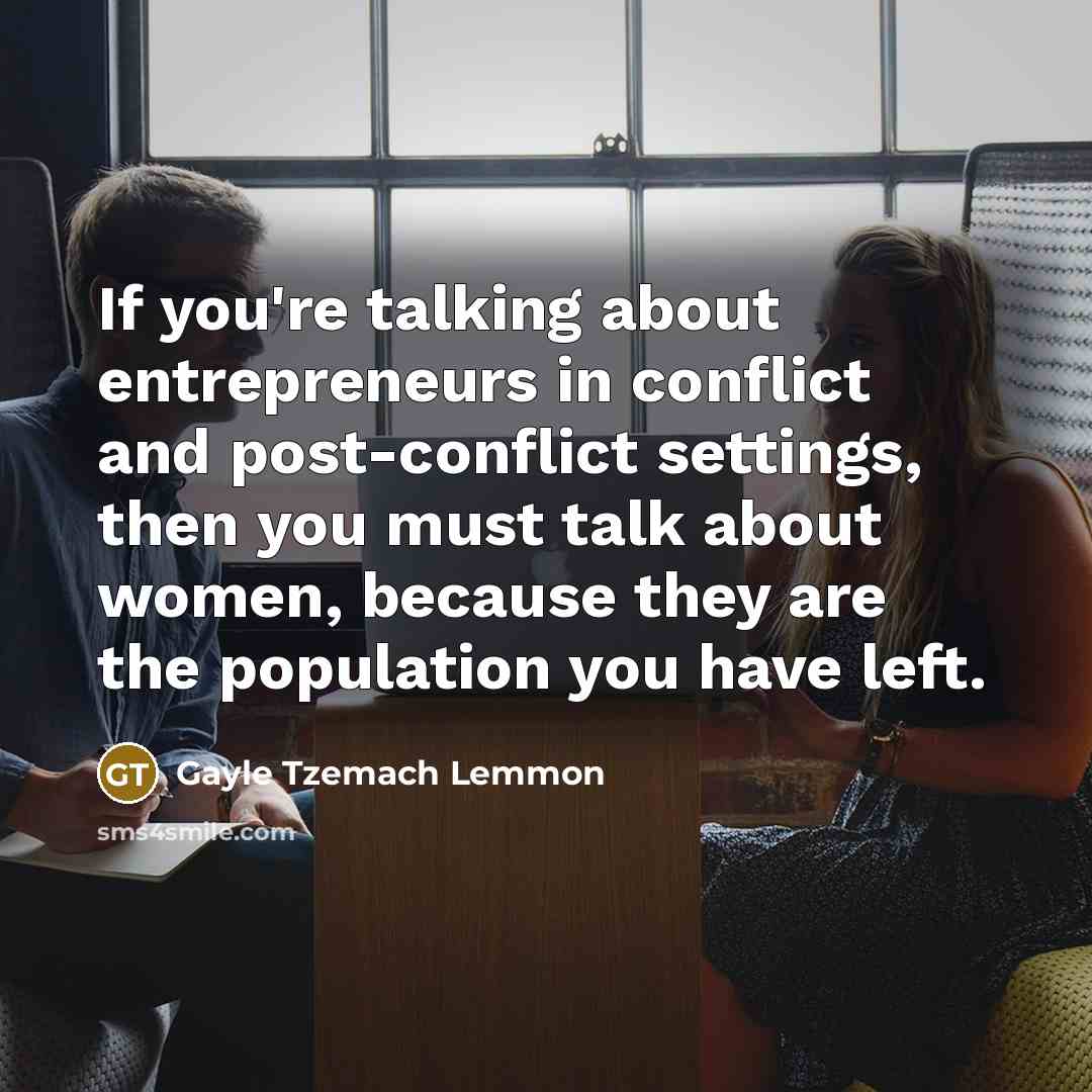 “If you're talking about entrepreneurs in conflict and post-conflict settings,…” quote by Gayle Tzemach Lemmon