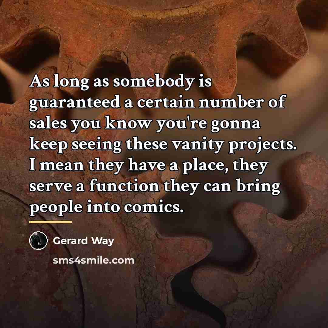 “As long as somebody is guaranteed a certain number of…” quote by Gerard Way