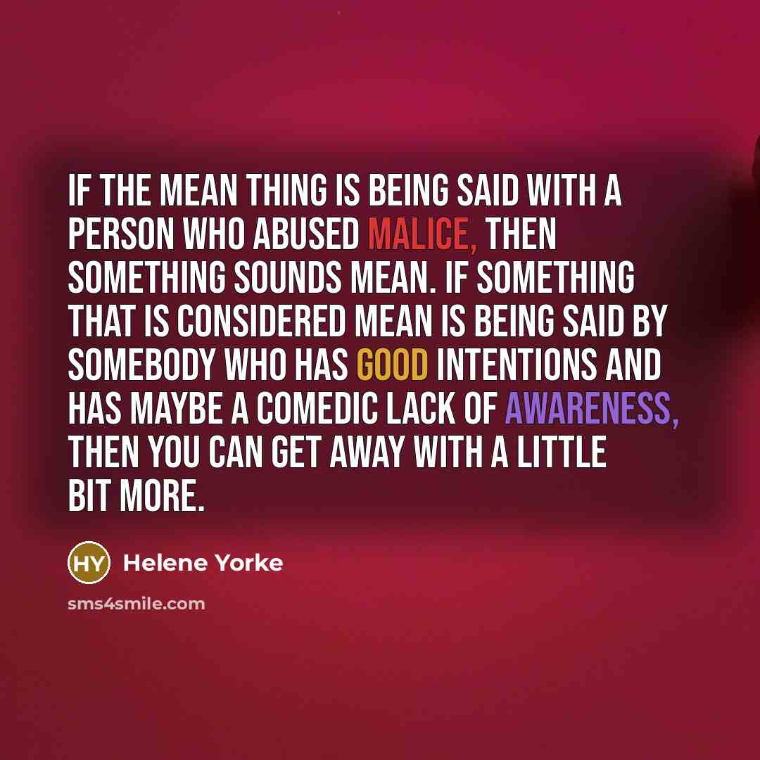 “If the mean thing is being said with a person…” quote by Helene Yorke