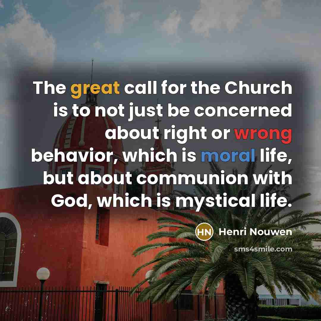 “The great call for the Church is to not just…” quote by Henri Nouwen