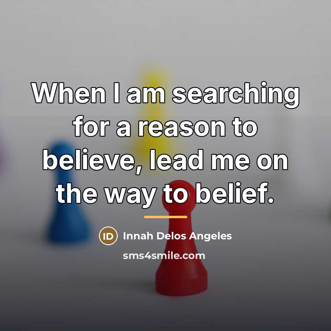 “When I am searching for a reason to believe, lead…” quote by Innah Delos Angeles